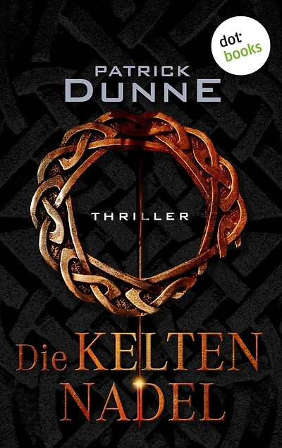 Die Keltennadel: Thriller Ein Ermittlerduo im Kreuzfeuer einer mächtigen Sekte!