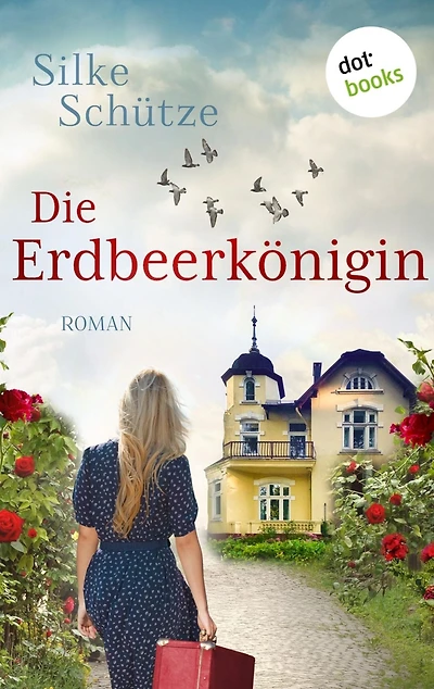 Die Erdbeerkönigin: Roman Ein bewegender Roman über neue Freunde und das Vergnügen, frischen Wind um die Nase zu spüren