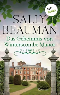 Das Geheimnis von Winterscombe Manor - oder: Engel aus Stein: Roman »Fesselnd und rasant!« urteilt der Observer