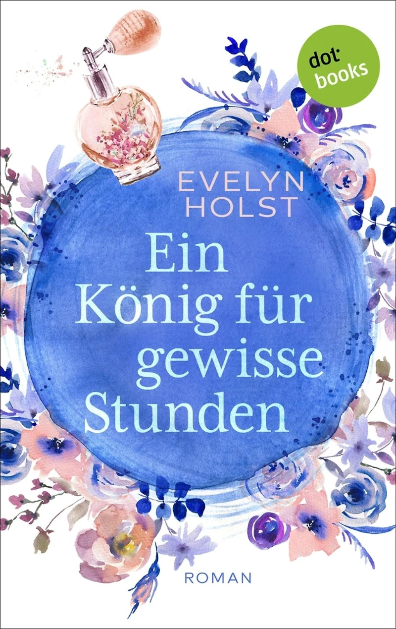 Ein König für gewisse Stunden: Roman