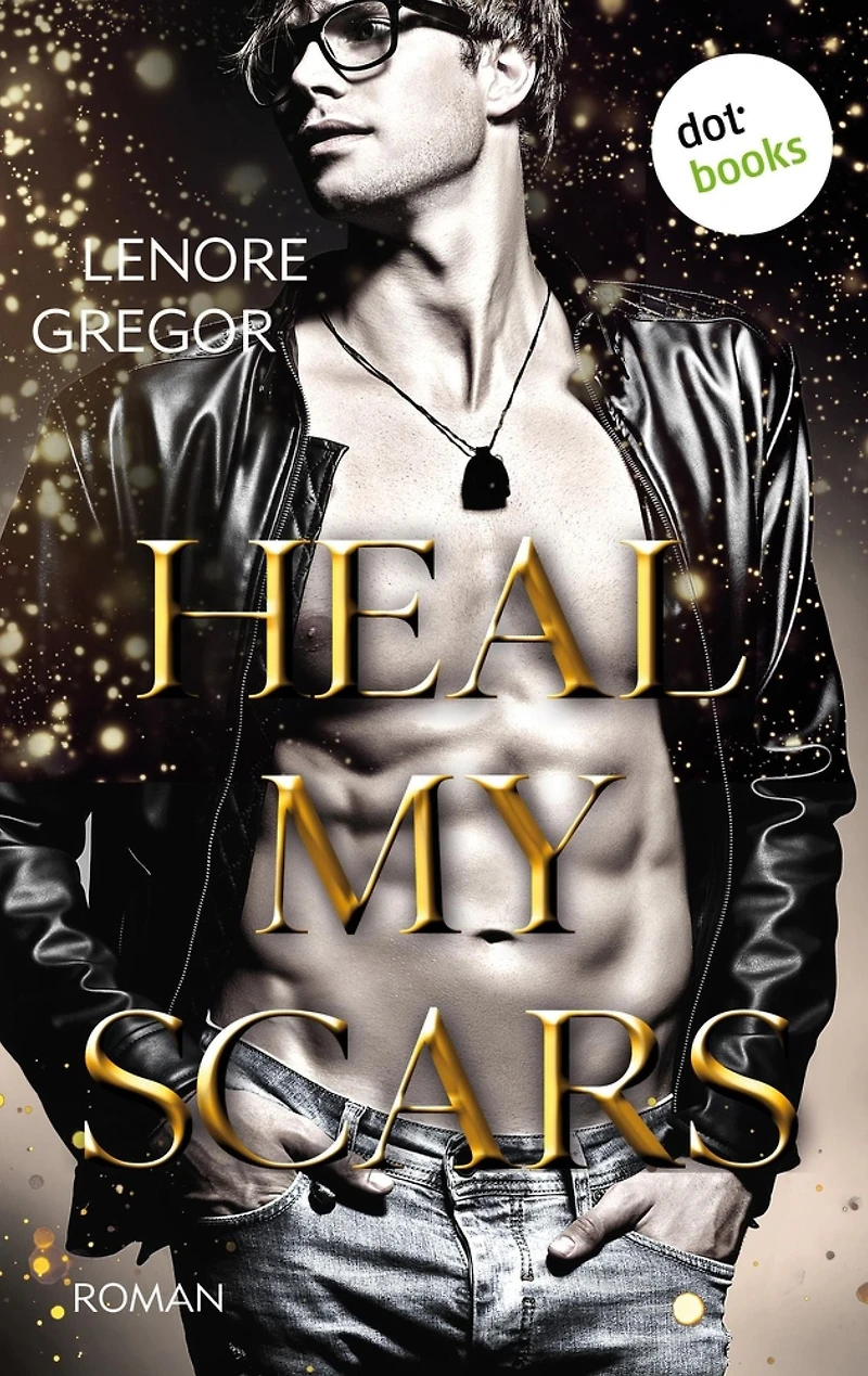 Heal My Scars: Roman Eine prickelnde Highschool-Romance mit gefährlichen Machtspielen und voller Emotionen