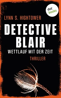 Detective Blair - Wettlauf mit der Zeit: Thriller Sonora Blair ermittelt - Band 3 Toughe Polizistin vs. Kindesentführer