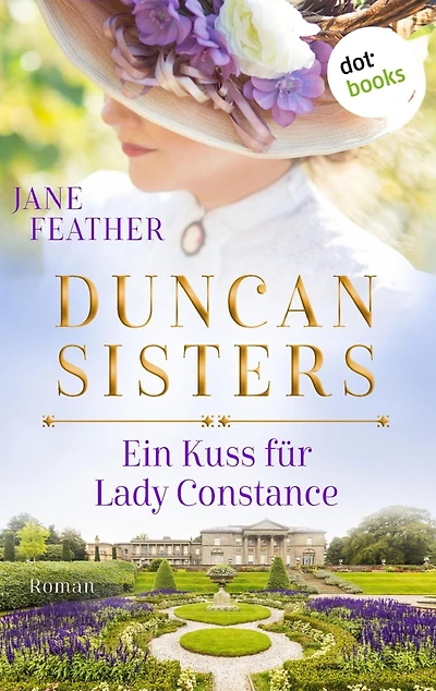 Duncan Sisters - Ein Kuss für Lady Constance: Roman, Band 1 - Lady Whistledown bekommt Konkurrenz: Prickelnde Historienromantik für alle »Bridgerton«-Fans