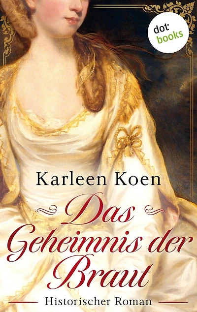Das Geheimnis der Braut: Historischer Roman: Die Tamworth-Saga 2 Das Schicksal einer englischen Lady im 19. Jahrhundert