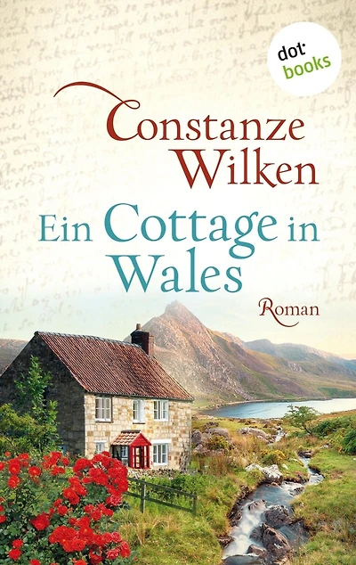 Ein Cottage Wales - oder: Die Frau aus Martinique: Roman