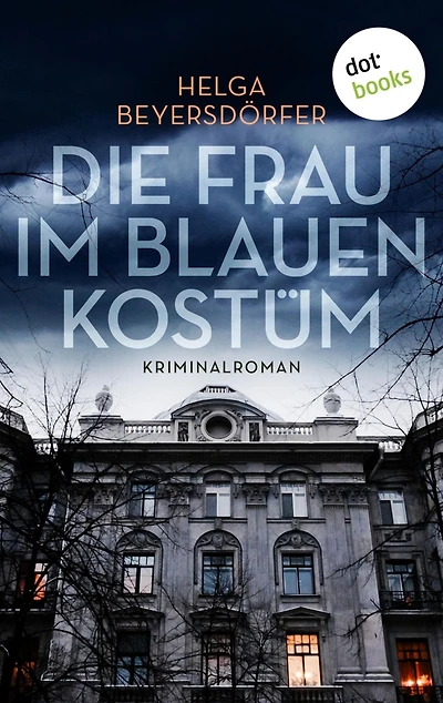 Die Frau im blauen Kostüm: Kriminalroman Ist sie die treue Seele eines Hauses - oder eine eiskalte Killerin?