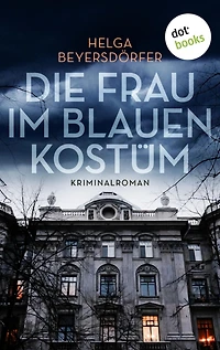 Die Frau im blauen Kostüm: Kriminalroman Ist sie die treue Seele eines Hauses - oder eine eiskalte Killerin?