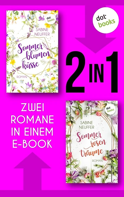 Sommerblumenküsse & Sommerrosenträume: Zwei Romane in einem eBook Romantische Unterhaltung zum Wohlfühlen