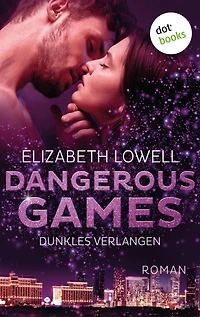 Dangerous Games - Dunkles Verlangen: Roman: Dangerous Games 1 Die perfekte Mischung aus Spannung und Romantik