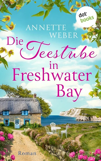 Die Teestube in Freshwater Bay: Roman Verliebt auf der Isle of Wight, Band 2. Ein wunderschöner Inselroman mit Cosy-Romance-Feeling