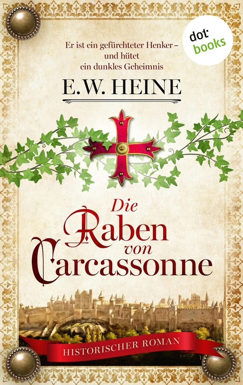 Die Raben von Carcassonne: Historischer Roman - »Die Säulen der Welt«-Saga 3 Ein gefürchteter Henker mit einem dunklen Geheimnis