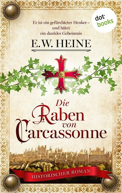 Die Raben von Carcassonne: Historischer Roman - »Die Säulen der Welt«-Saga 3 Ein gefürchteter Henker mit einem dunklen Geheimnis