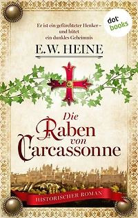 Die Raben von Carcassonne: Historischer Roman - »Die Säulen der Welt«-Saga 3 Ein gefürchteter Henker mit einem dunklen Geheimnis
