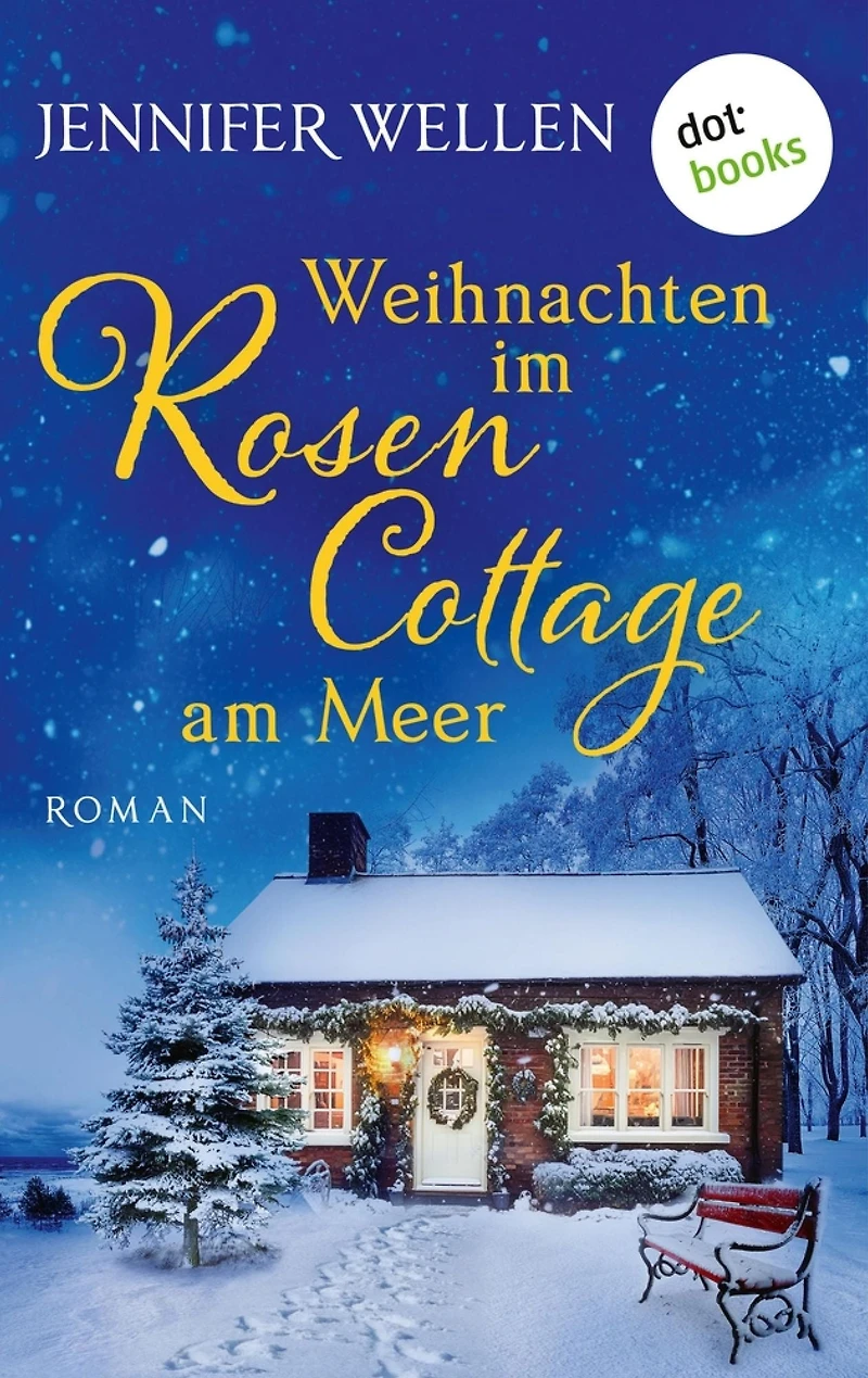 Weihnachten im Rosencottage am Meer - oder: Leise rieselt die Liebe: Eine Wohlfühlgeschichte - Schottische Herzen 3.5