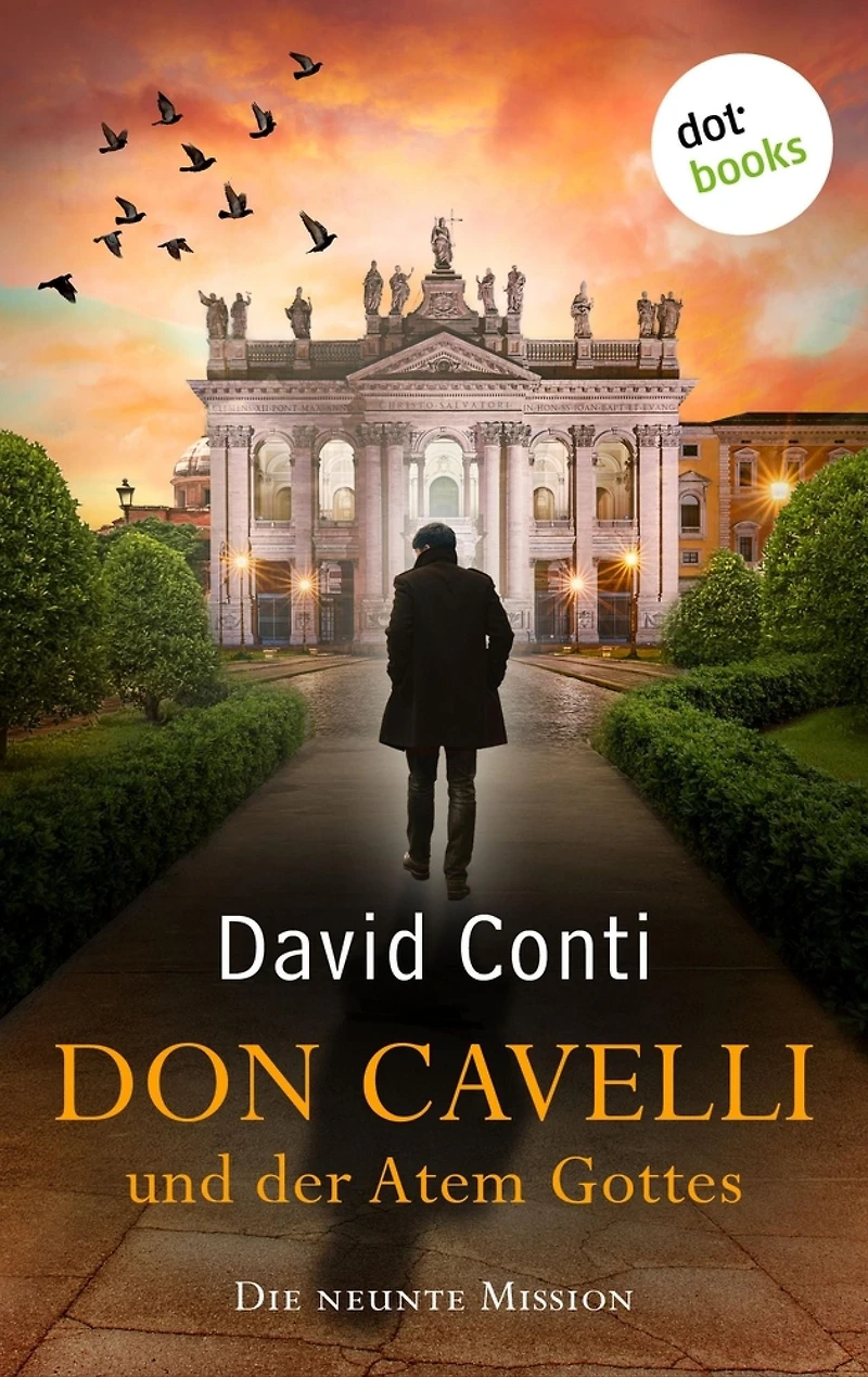 Don Cavelli und der Atem Gottes: Die neunte Mission: in actiongeladener Vatikan-Krimi