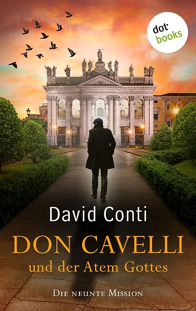 Don Cavelli und der Atem Gottes: Die neunte Mission: in actiongeladener Vatikan-Krimi