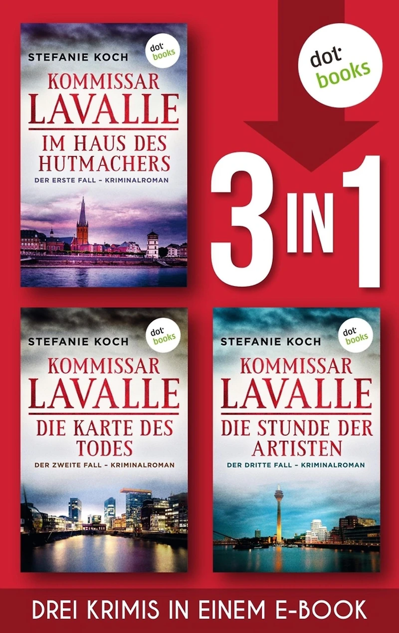 Im Haus des Hutmachers, Die Karte des Todes & Die Stunde der Artisten: Die ersten drei Kommissar-Lavalle-Bände in einem eBook