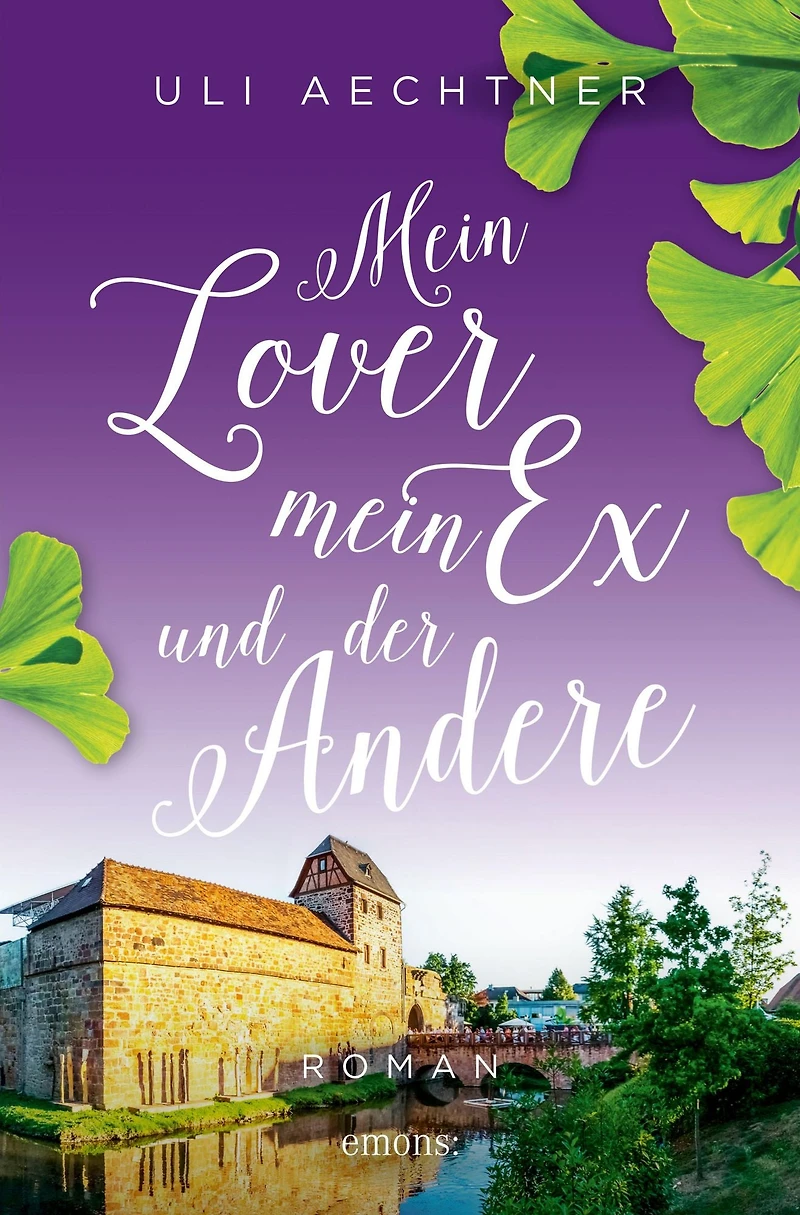 mein Lover, Ex und der Andere: Roman