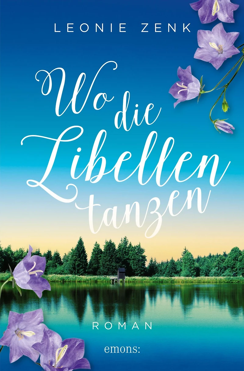 Wo die Libellen tanzen: Roman