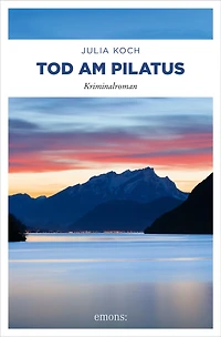 Tod am Pilatus: Kriminalroman