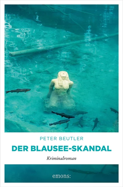 Der Blausee-Skandal: Kriminalroman