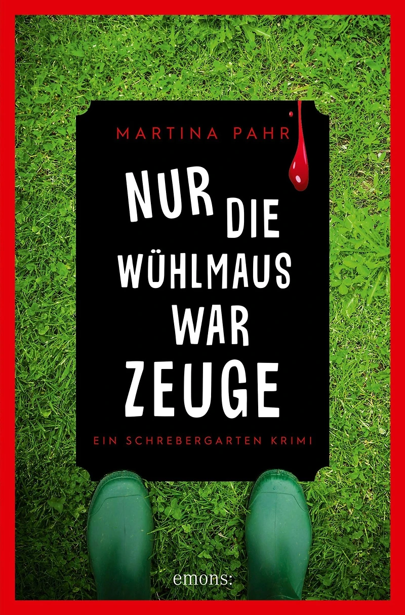 Nur die Wühlmaus war Zeuge: Ein Schrebergarten Krimi