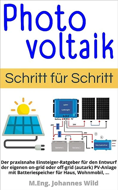 Photovoltaik Schritt für Schritt: Der praxisnahe Einsteiger-Ratgeber für den Entwurf einer Photovoltaikanlage