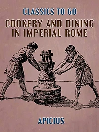 Cookery and Dining Imperial Rome