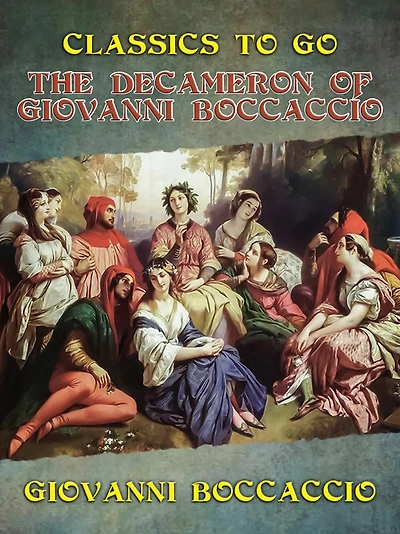 The Decameron of Giovanni Boccaccio (Unabridged Edition)