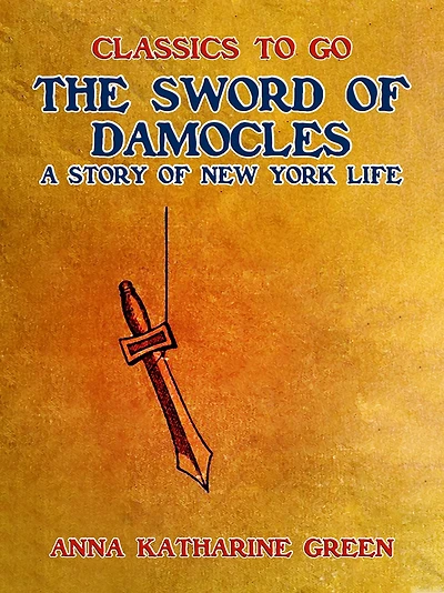 The Sword of Damocles: A Story New York Life