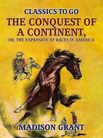 The Conquest of a Continent; or, Expansion Races America