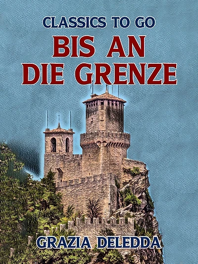 Bis an die Grenze: Roman
