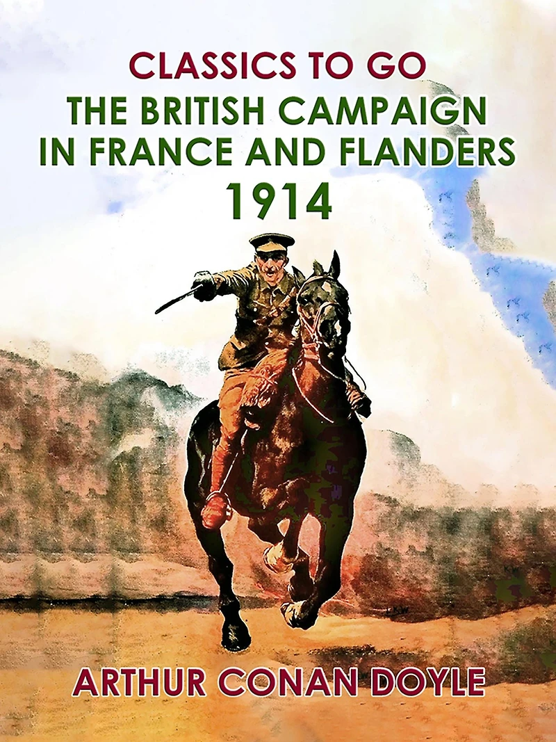 The British Campaign France and Flanders, 1914