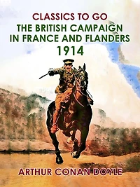 The British Campaign France and Flanders, 1914