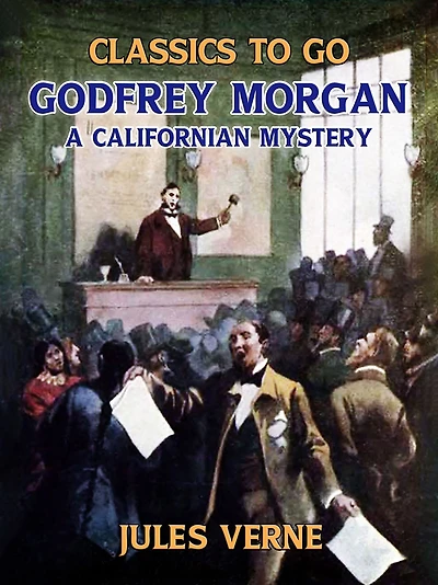 Godfrey Morgan: A Californian Mystery