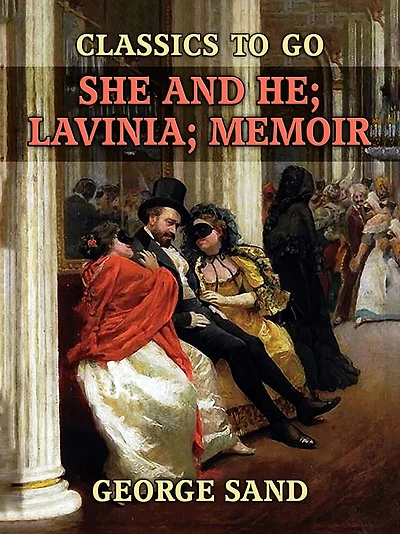 She and He; Lavinia; Memoir