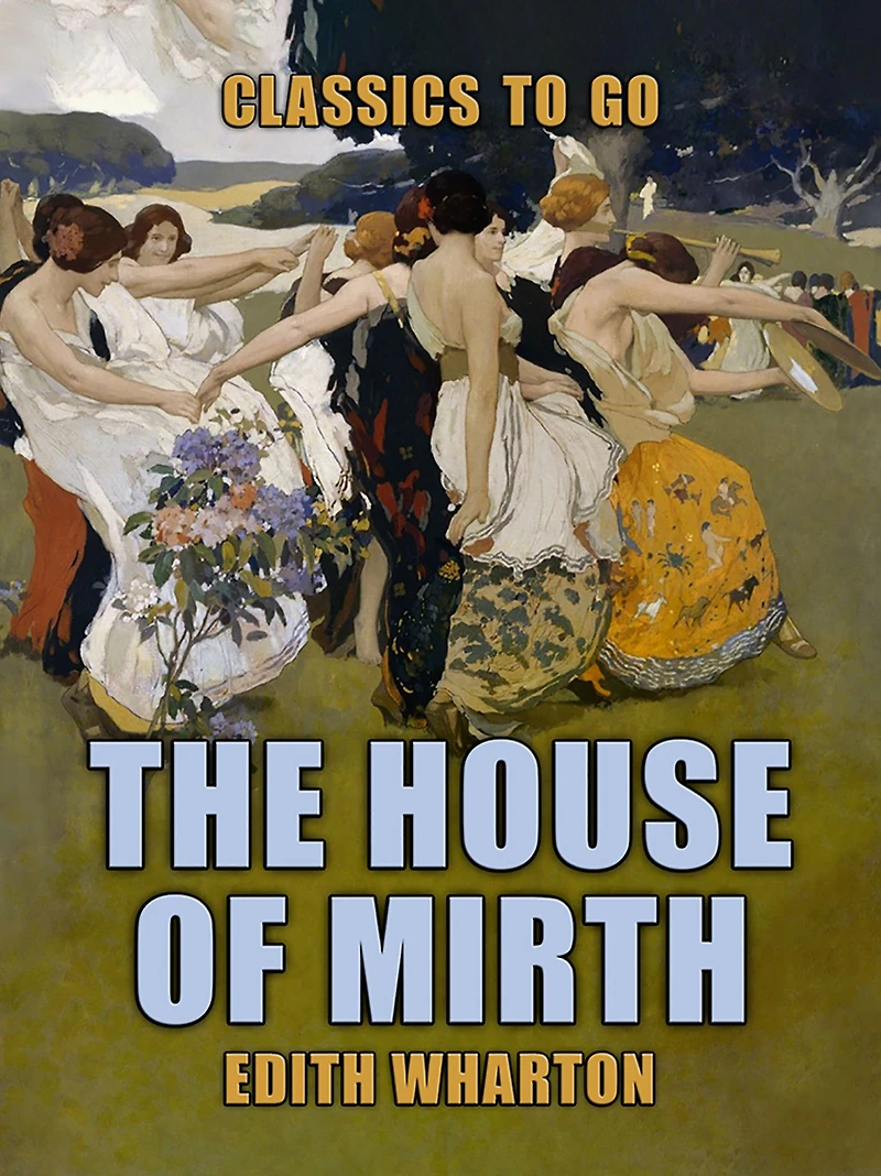 The House of Mirth (Dream Classics)