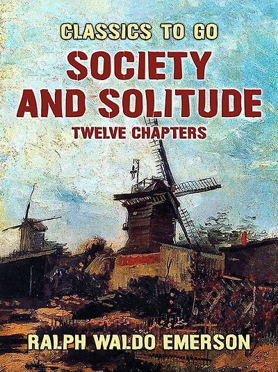 Society and Solitude: Twelve Chapters