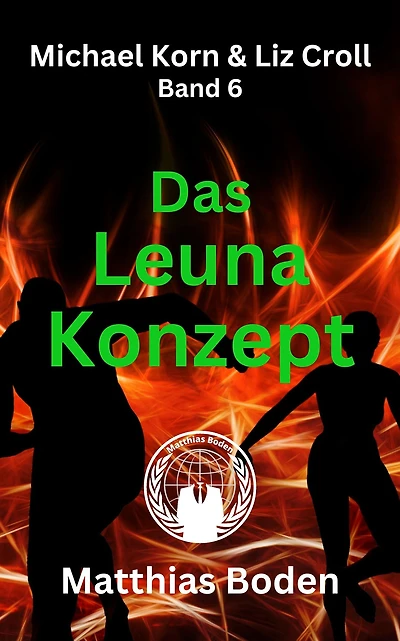 Das Leuna Konzept: Michael Korn & Liz Croll Band 6