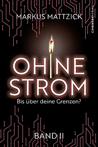 Ohne Strom - Bis über deine Grenzen (Band 2)