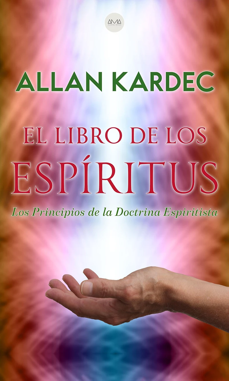 El Libro de Los Espíritus: Principios la Doctrina Espiritista
