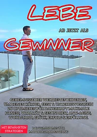 Lebe ab jetzt als Gewinner: Geheimnisse der weltbesten Experten, um Deinen Körper, Geist & Unterbewusstsein zu optimieren für dauerhaft maximale Fitness, Vitalität Gesundheit, Anti-Aging, Wohlstand, Glück, Erfolg Erfüllung.