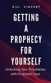 Getting a Prophecy for Yourself: Unlocking Your Prophecies with Prophetic Keys