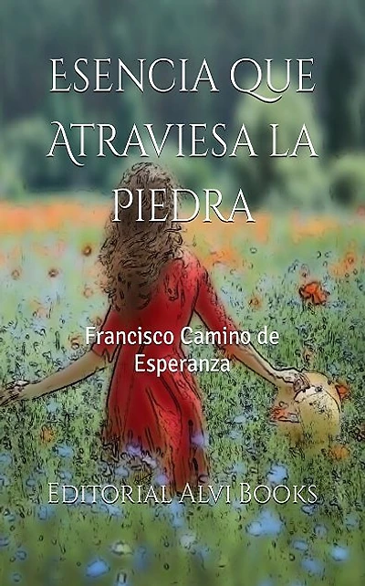 Esencia que Atraviesa la Piedra: Editorial Alvi Books