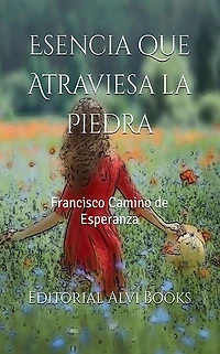 Esencia que Atraviesa la Piedra: Editorial Alvi Books