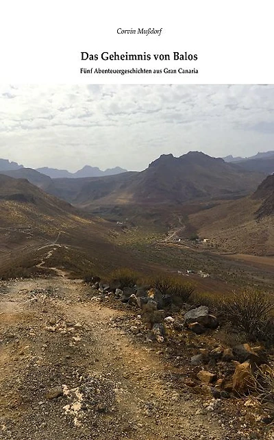 Das Geheimnis von Balos: Fünf Abenteuergeschichten aus Gran Canaria
