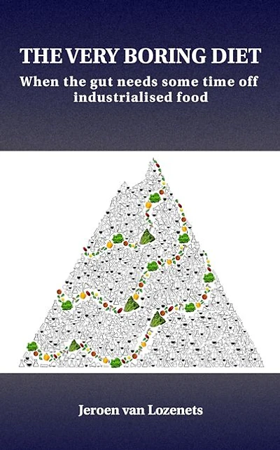The Very Boring Diet: When the gut needs some time off industrialised food