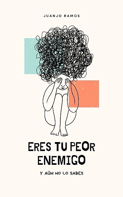 Eres tu peor enemigo y aún no lo sabes: Si estás listo para dejar de ser tu peor enemigo y empezar a ser tu mejor aliado