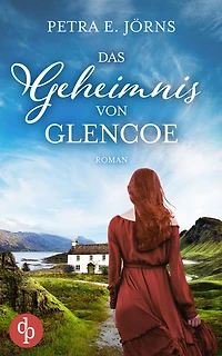 Das Geheimnis von Glencoe: Ein Highland-Familiengeheimnis
