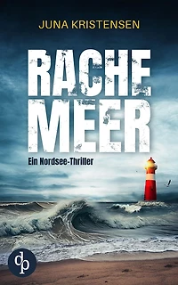 Rachemeer: Ein Nordsee-Thriller